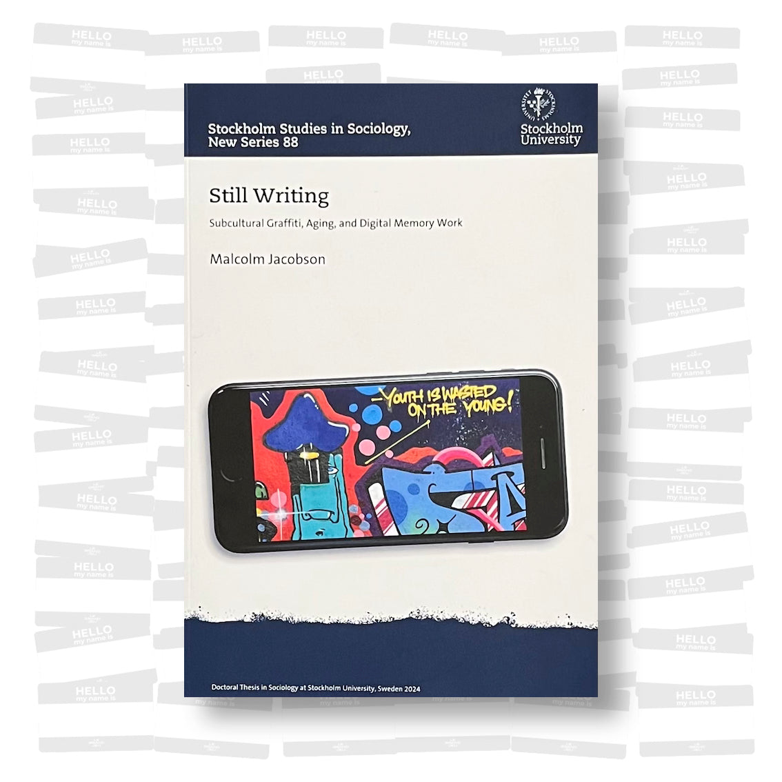 Malcolm Jacobson - Still Writing: Subcultural Graffiti, Aging, and Digital Memory Work