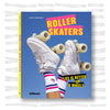 Roller Skaters. Life is better on 8 wheels