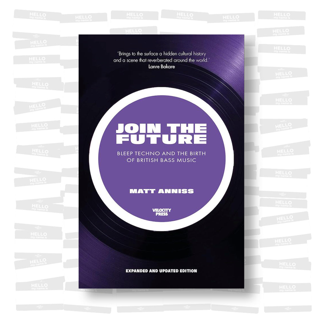 Matt Anniss - Join the Future: Bleep Techno and the Birth of British Bass Music