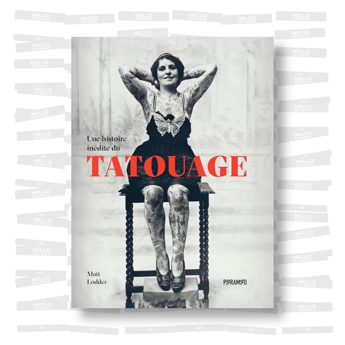 Matt Lodder - Une histoire inédite du tatouage