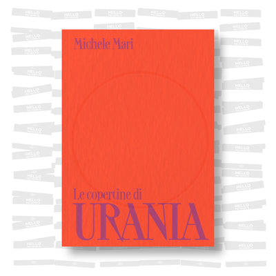 Michele Mari - Le copertine di Urania