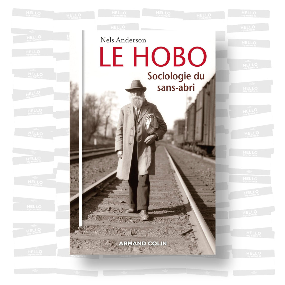 Nels Anderson - Le hobo. Sociologie du sans-abri