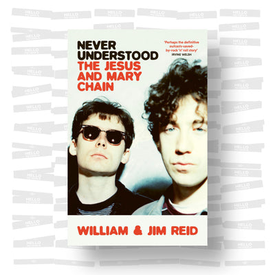 Never Understood: The Jesus and Mary Chain