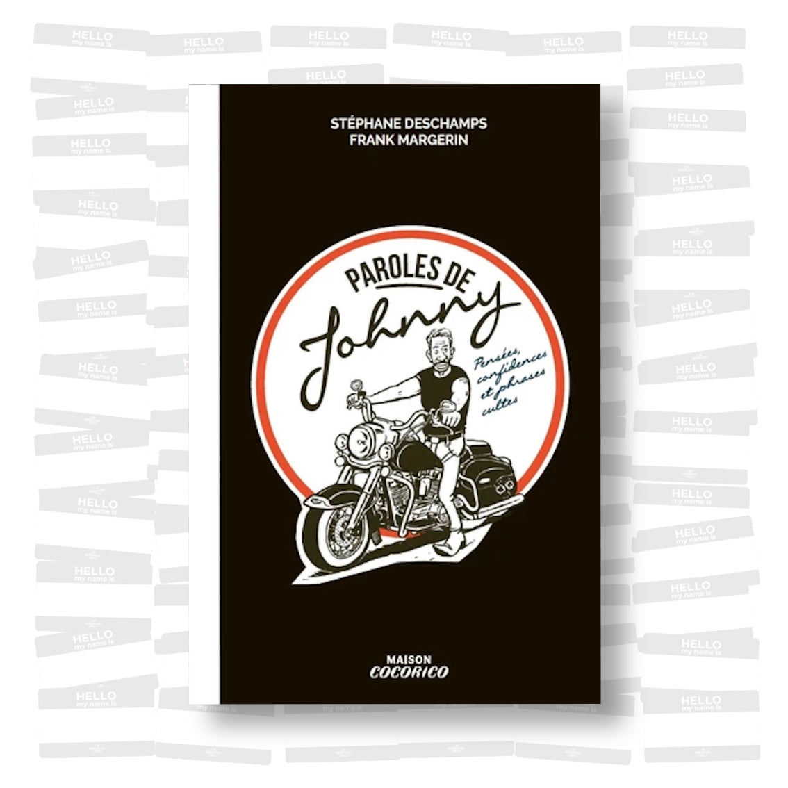 Stéphane Deschamps & Frank Margerin - Paroles de Johnny. Penséees, confidences et phrases cultes