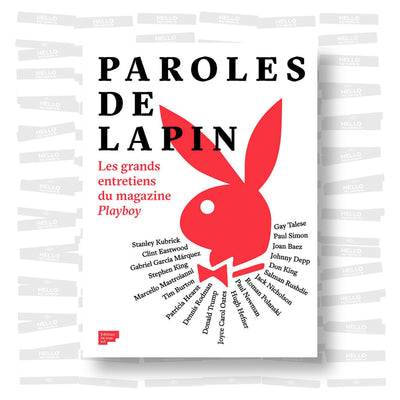 Paroles de lapin. Les grands entretiens du magazine Playboy