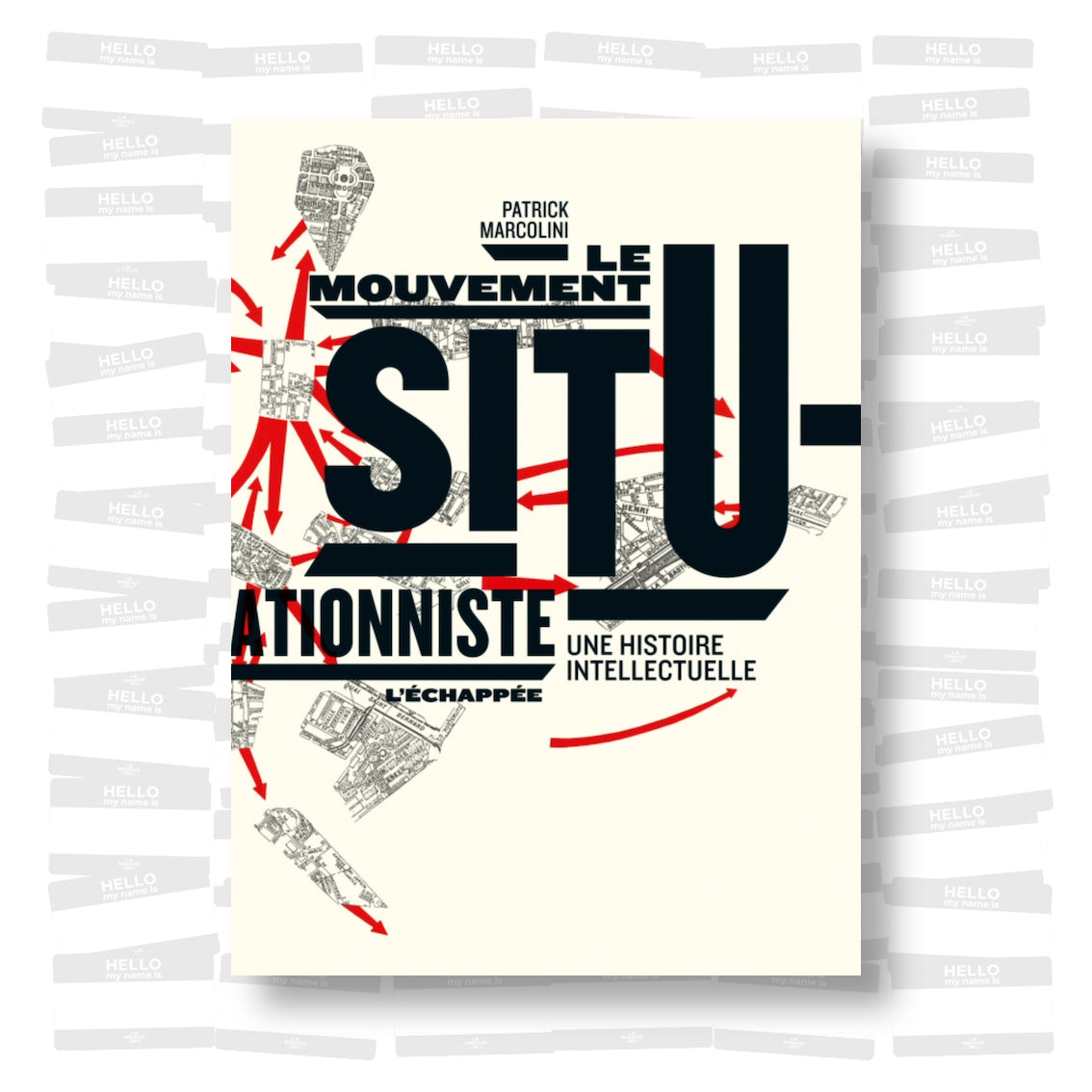 Patrick Marcolini - Le mouvement situationniste: Une histoire intellectuelle