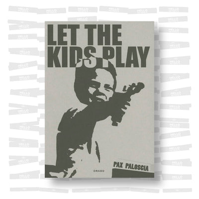 Pax Paloscia - Let the kids play