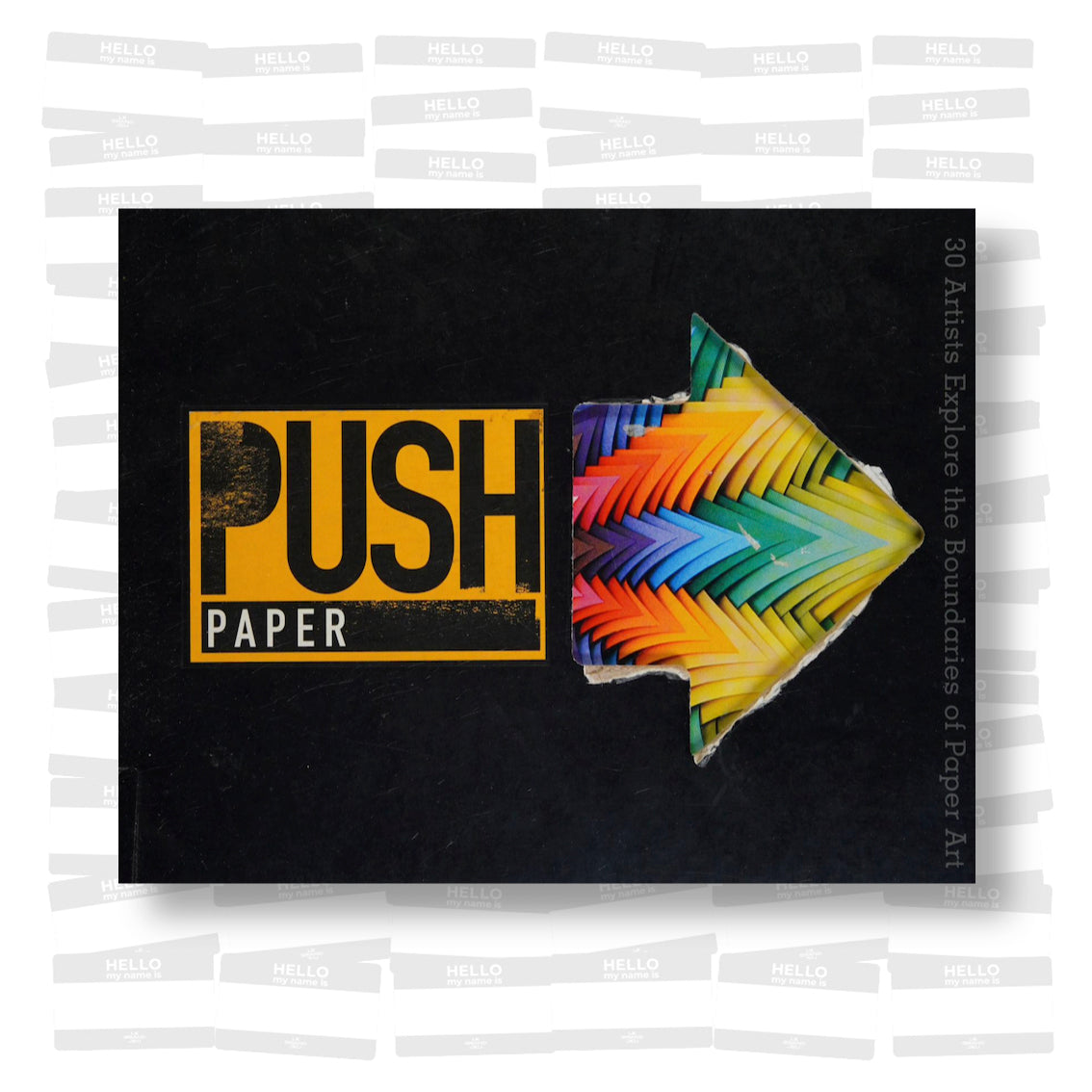 Push Paper: 30 Artists Explore The Boundaries Of Paper Art