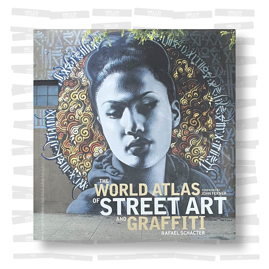 Rafael Schacter - The World Atlas of Street Art and Graffiti