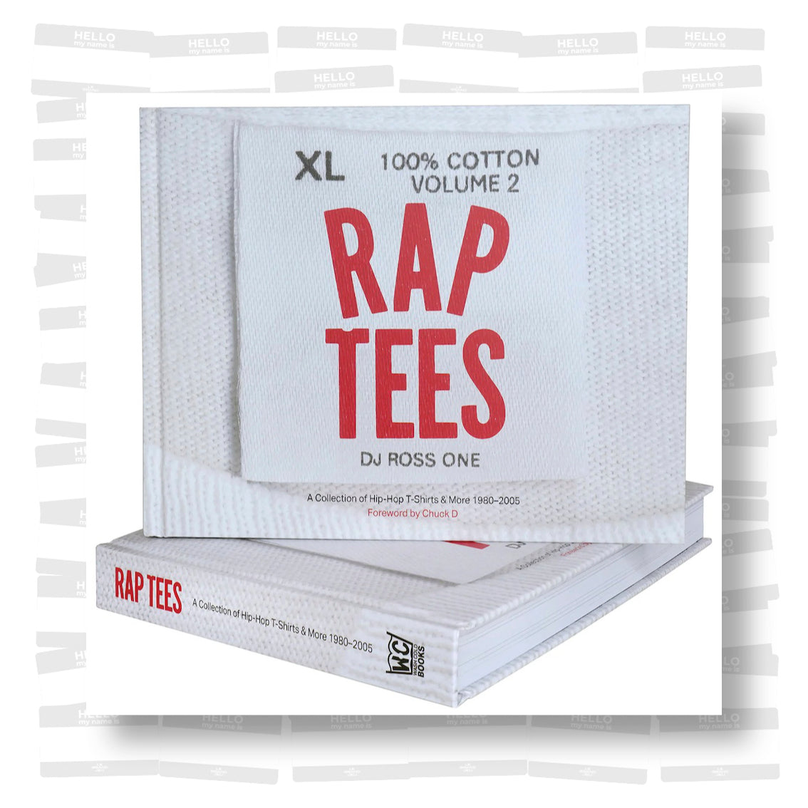 Rap Tees Volume 2: A Collection of Hip-Hop T-Shirts & More 1980-2005