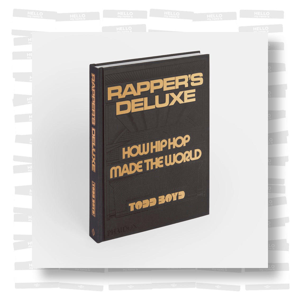 Dr. Todd Boyd - Rapper's Deluxe: How Hip Hop Made The World