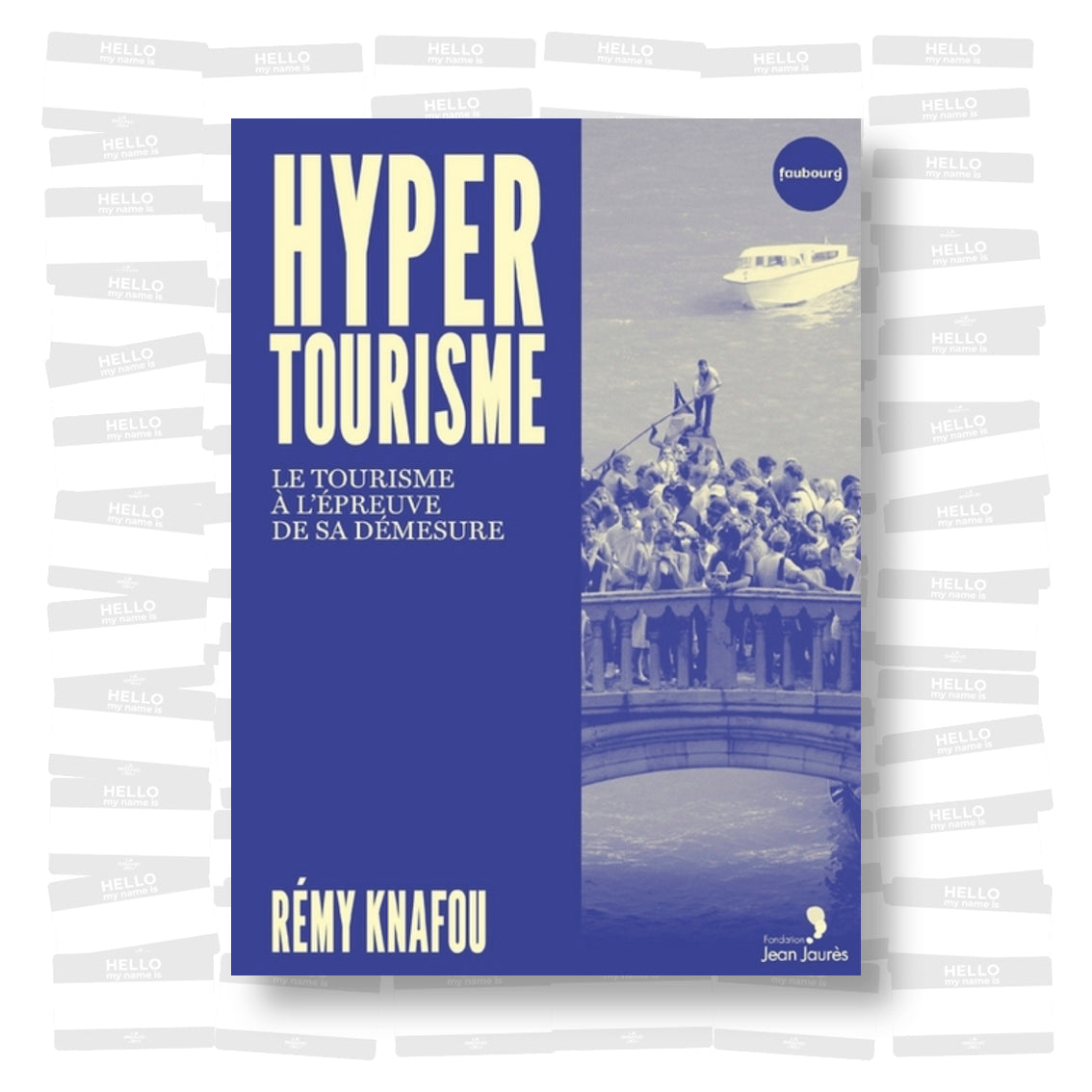 Rémy Knafou - Hyper tourisme: Le tourisme à l'épreuve de sa démesure