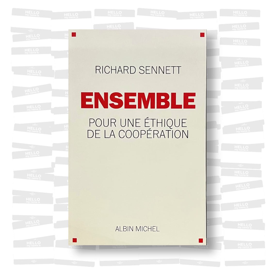 Richard Sennett - Ensemble: Pour une éthique de la coopération