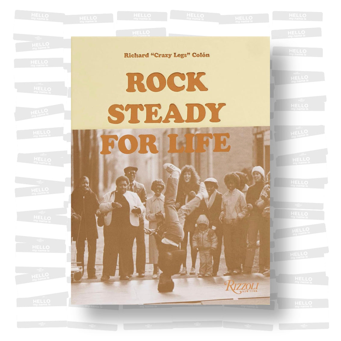 Rock Steady for Life : Bringing Breakdancing to the World (PRE-ORDER)