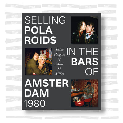 Marc H. Miller & Bettie Ringma - Selling Polaroids in the Bars of Amsterdam, 1980