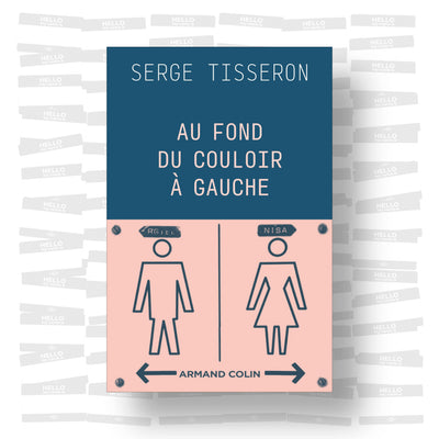 Serge Tisseron - Au fond du couloir à gauche: Un musée populaire de la différence des sexes