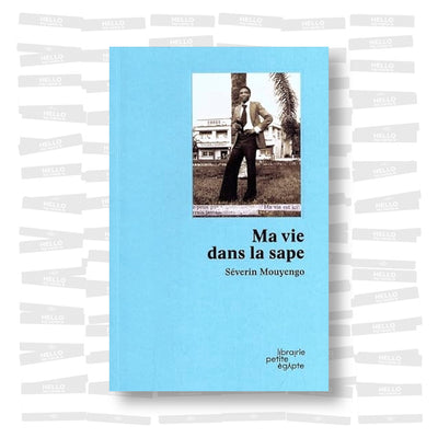 Séverin Mouyengo - Ma vie dans la sape