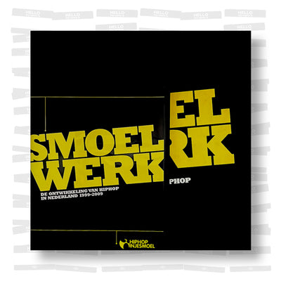 Smoelwerk: De Ontwikkeling van Hiphop in Nederland (1999-2009)