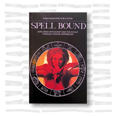 Spell Bound: Exploring the World of Witchcraft and the Occult through the Vivid Art of Vintage Paperbacks