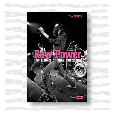 Stan Cuesta - Raw Power. Une histoire du punk américain