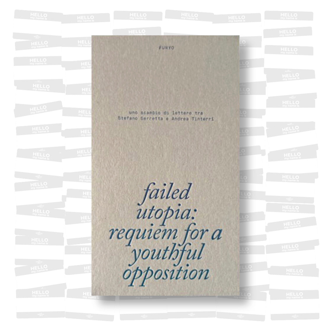 Stefano Serretta - FURYO – Failed Utopia: Requiem for a Youthful Opposition