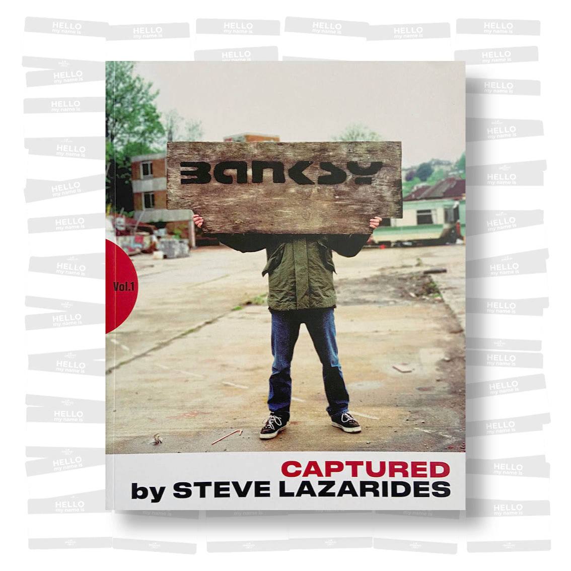 Steve Lazarides - Banksy Captured Vol. 1