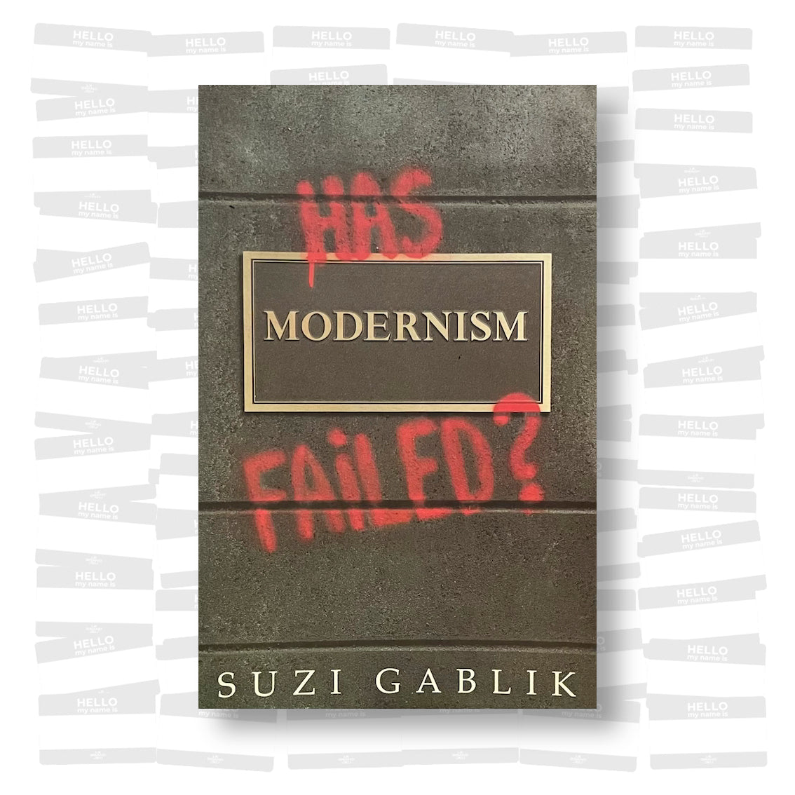 Suzi Gablik - Has Modernism Failed?