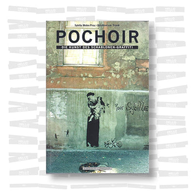 Sybille Metze-Prou, Bernhard van Treeck - Pochoir: Die Kunst des Schablonen-Graffiti