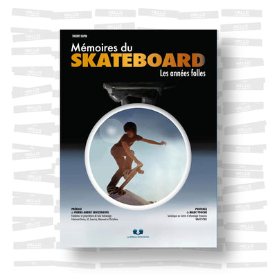 Thierry Dupin - Mémoire du skateboard : Les années folles