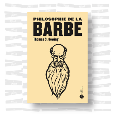 Thomas S. Gowing - Philosophie de la barbe