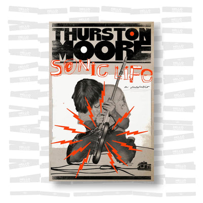 Thurston Moore - Sonic Life: A Memoir