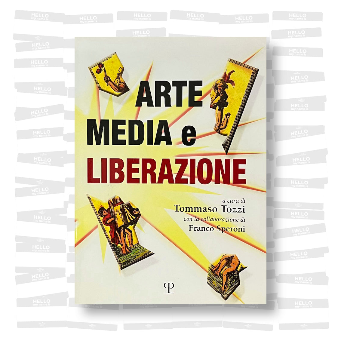 Tommaso Tozzi & Franco Speroni - Arte Media e Liberazione