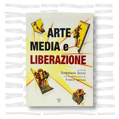 Tommaso Tozzi & Franco Speroni - Arte Media e Liberazione
