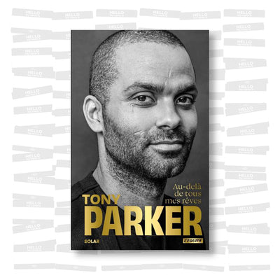 Tony Parker, au-delà de tous mes rêves