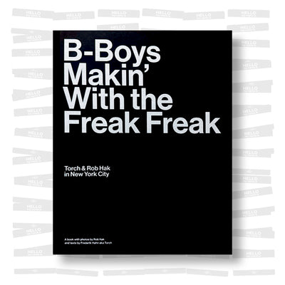 Torch & Rob Halk in New York City - B-Boys Makin’ With the Freak Freak