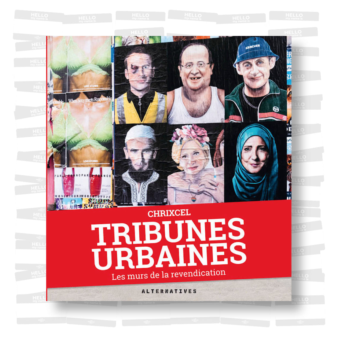 Chrixcel - Tribunes urbaines. Les murs de la revendication  la