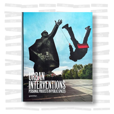 Urban Interventions: Personal Projects in Public Spaces