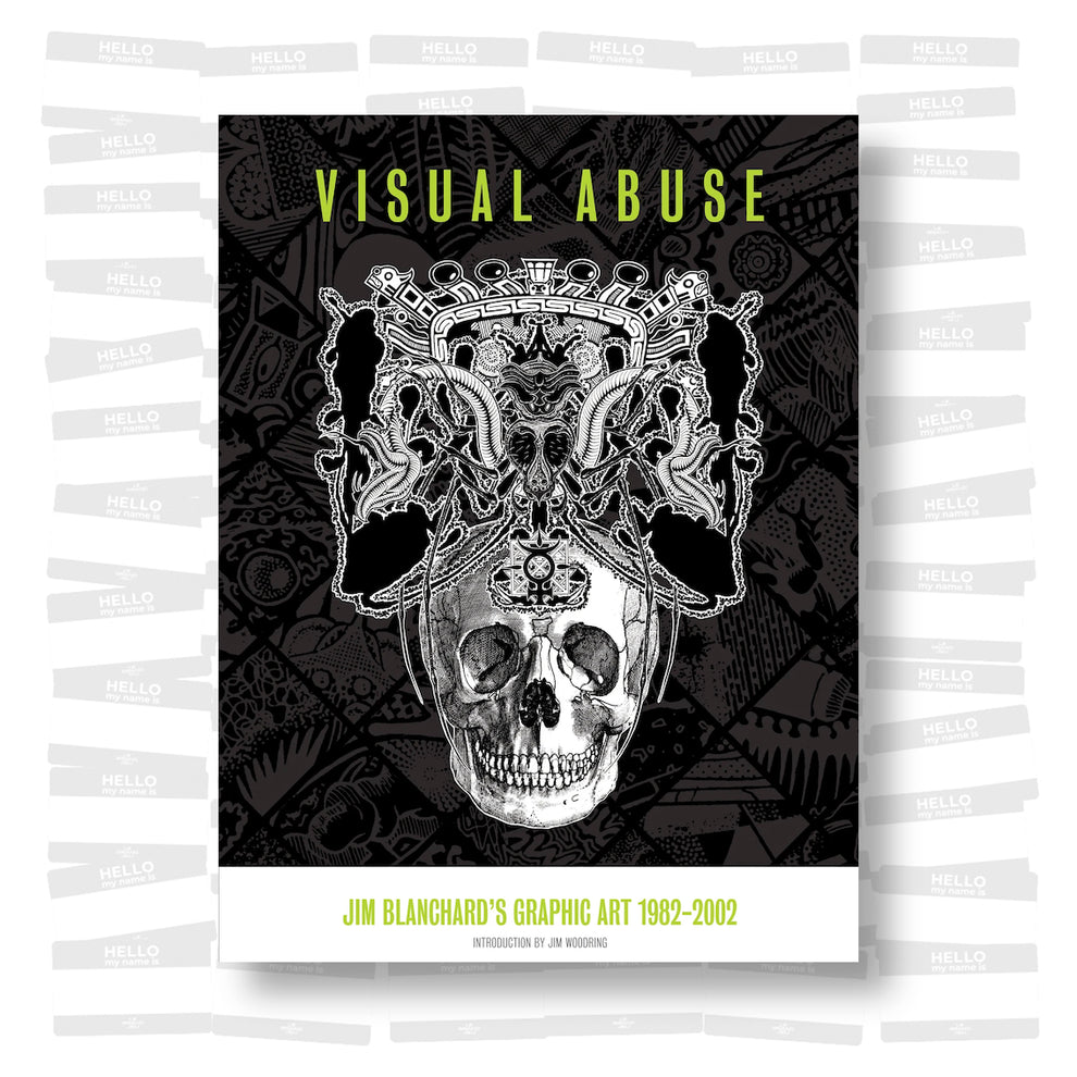 Jim Visual Visual Abuse: Jim Blanchard's Graphic Art 1982-2002 – Le Grand Jeu