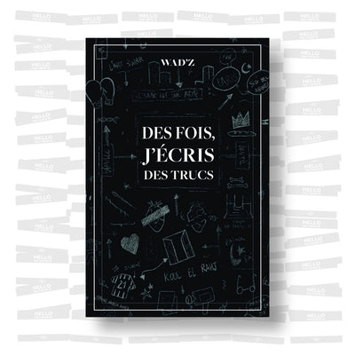 Wad'z - Des fois, j'écris des trucs