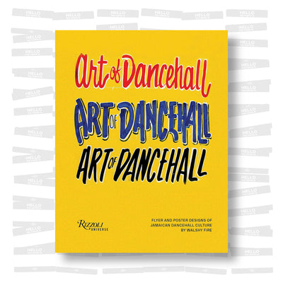 Walshy Fire - Art of Dancehall: Flyer and Poster Designs of Jamaican Dancehall Culture