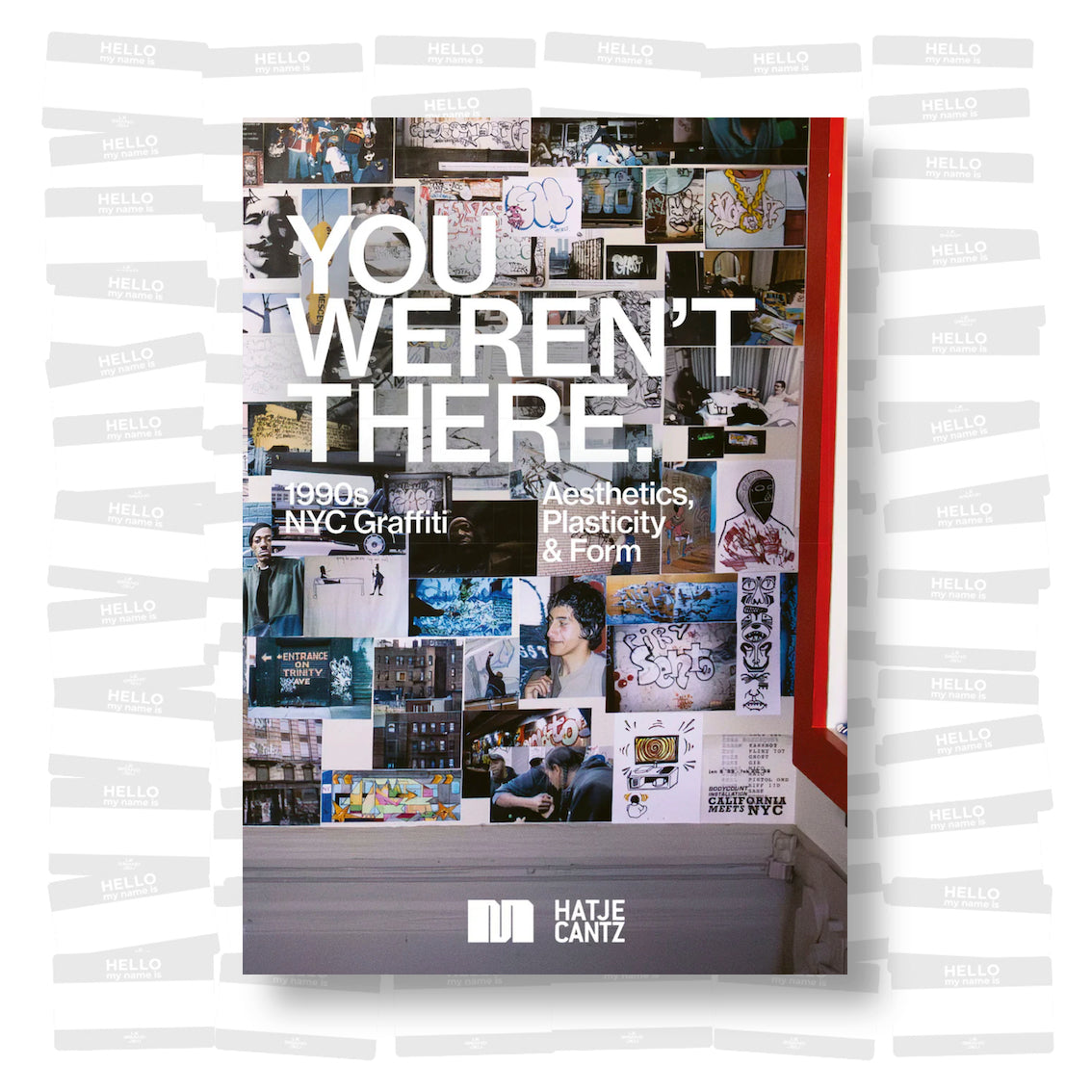 You Weren't There: 1990's NYC Graffiti
