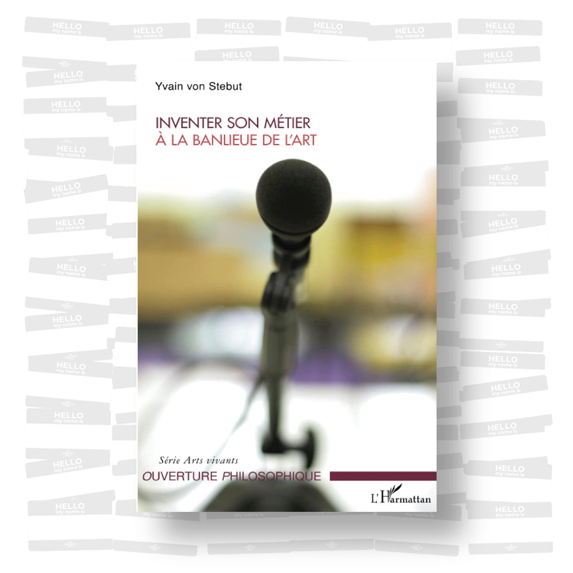 Yvain von Stebut - Inventer son métier à la banlieue de l'art