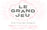 Le Grand Jeu