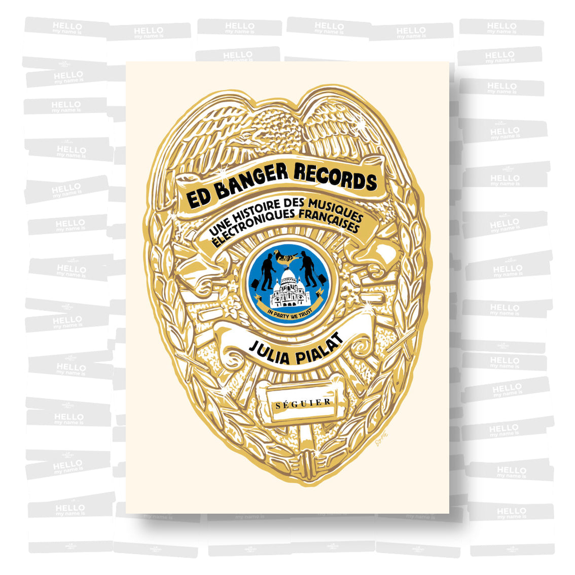 Julia Pialat - Ed Banger Records. Une histoire des musiques électroniques françaises