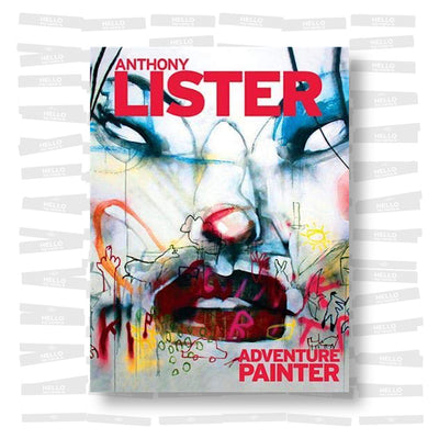 Anthony Lister - Adventure Painter