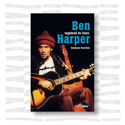 Stéphane Koechlin - Ben Harper. Vagabond du blues