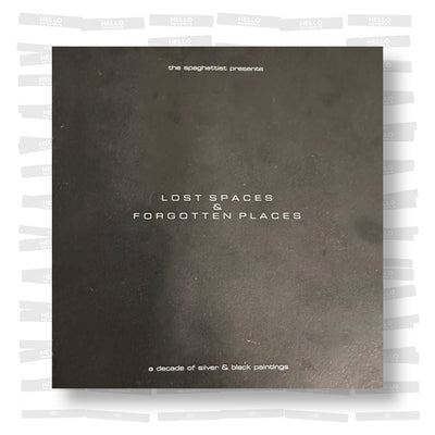 The Spaghettist - Lost Spaces & Forgotten Places. Silver & Black Paintings 1993-2004