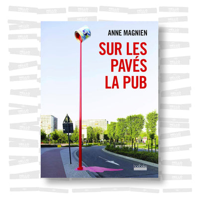 Anne Magnien - Sur les pavés la pub