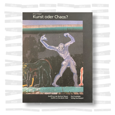 Kurt Ausfelder - Art or Chaos? Graffiti on the Berlin Wall (SIGNED)