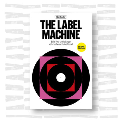 The Label Machine: Build Your Music Career with the Record Label Model
